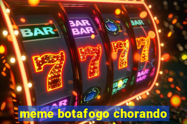 meme botafogo chorando